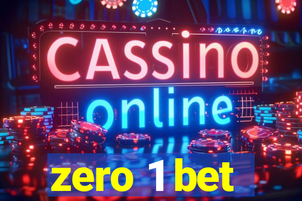 zero 1 bet